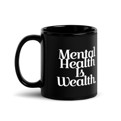 MENTAL HEALTH IS WEALTH Mug