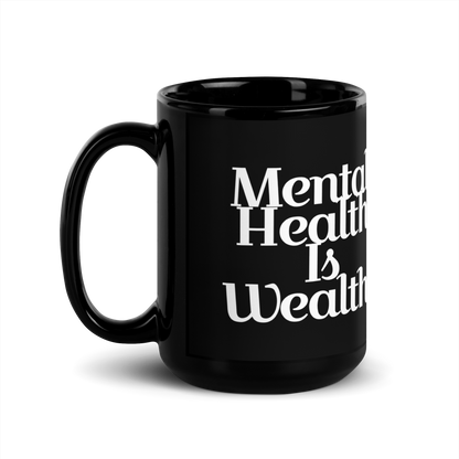 MENTAL HEALTH IS WEALTH Mug