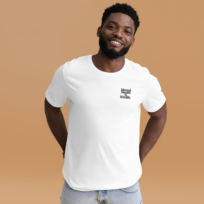 MENTAL HEALTH IS WEALTH Unisex t-shirt