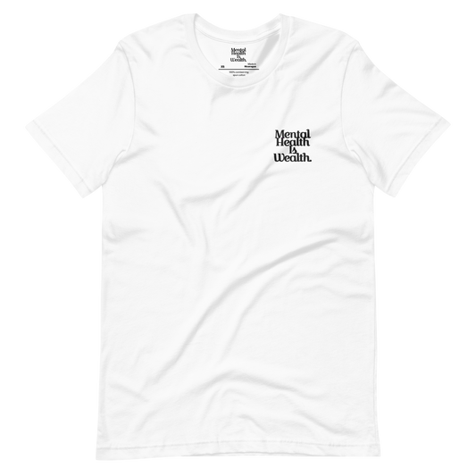 MENTAL HEALTH IS WEALTH Unisex t-shirt