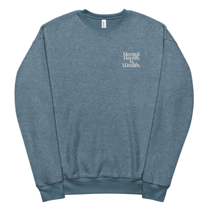MENTAL HEALTH IS WEALTH Unisex sueded fleece sweatshirt